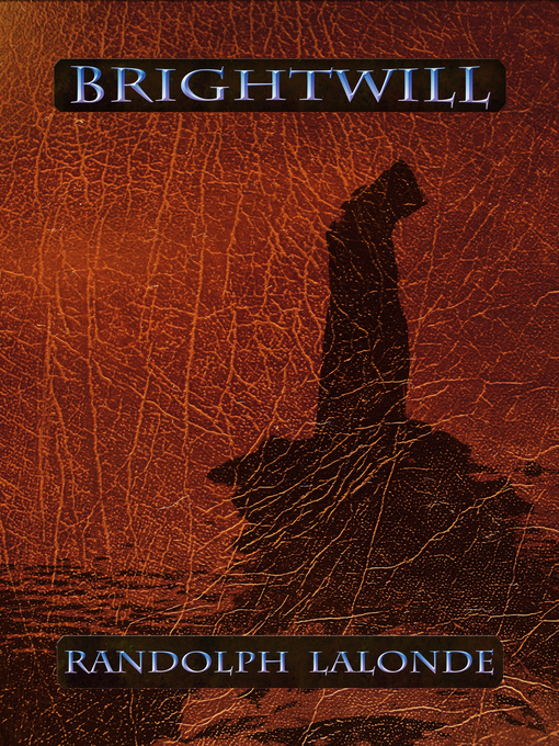Title details for Brightwill by Randolph Lalonde - Available